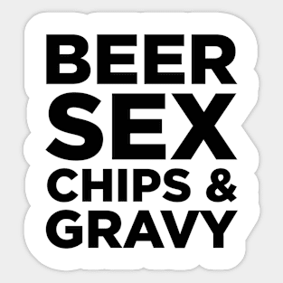 Beer, Sex, chips and gravy Sticker